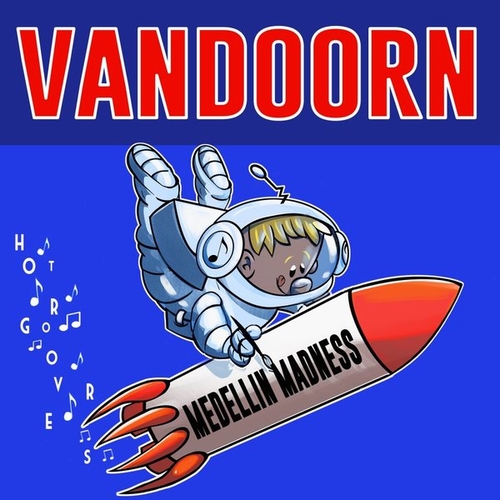 VanDoorn - Medellin Madness [HOTGROOVERS0106]